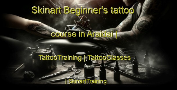 Skinart Beginner's tattoo course in Araidai | TattooTraining | TattooClasses | SkinartTraining-Japan